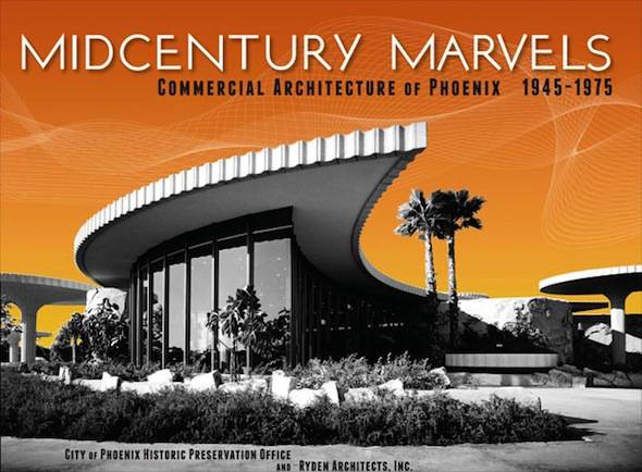 Explore “Midcentury Marvels: Commercial Architecture of Phoenix 1945 to 1975″