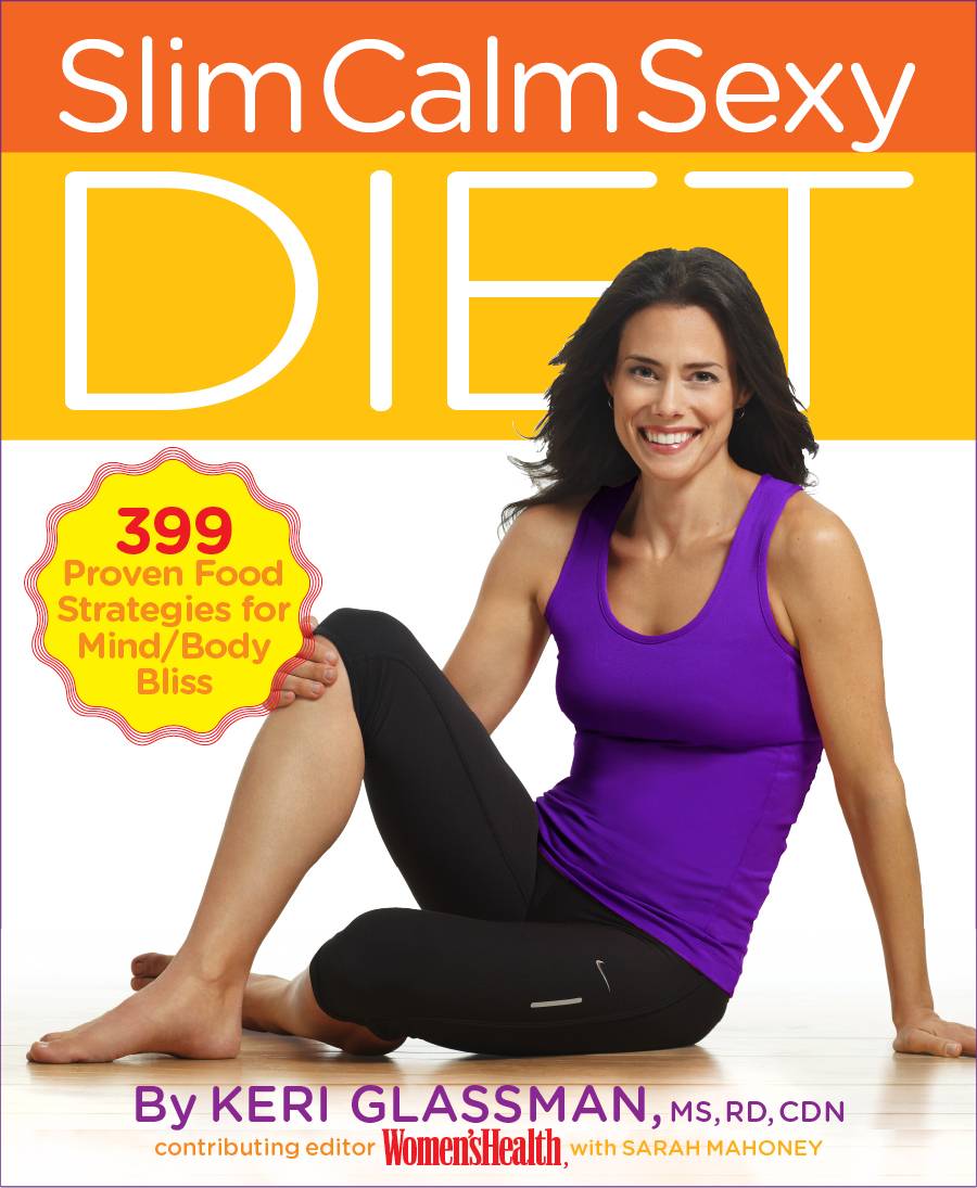 Dori’s World: Keri Glassman’s Slim Calm Sexy Diet