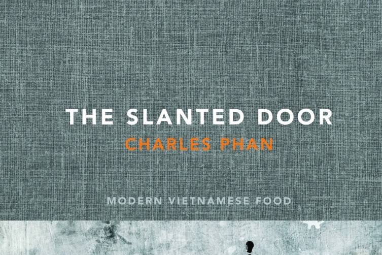 The Slanted Door by Charles Phan